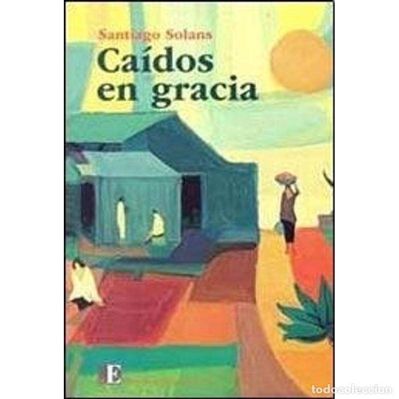 Libros: Ca&iacute;dos en gracia - Santiago Solans - Foto 1