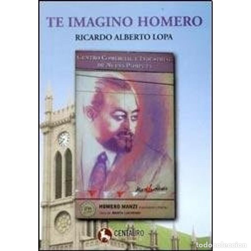 Libros: Te imagino Homero - Ricardo Lopa - Foto 1