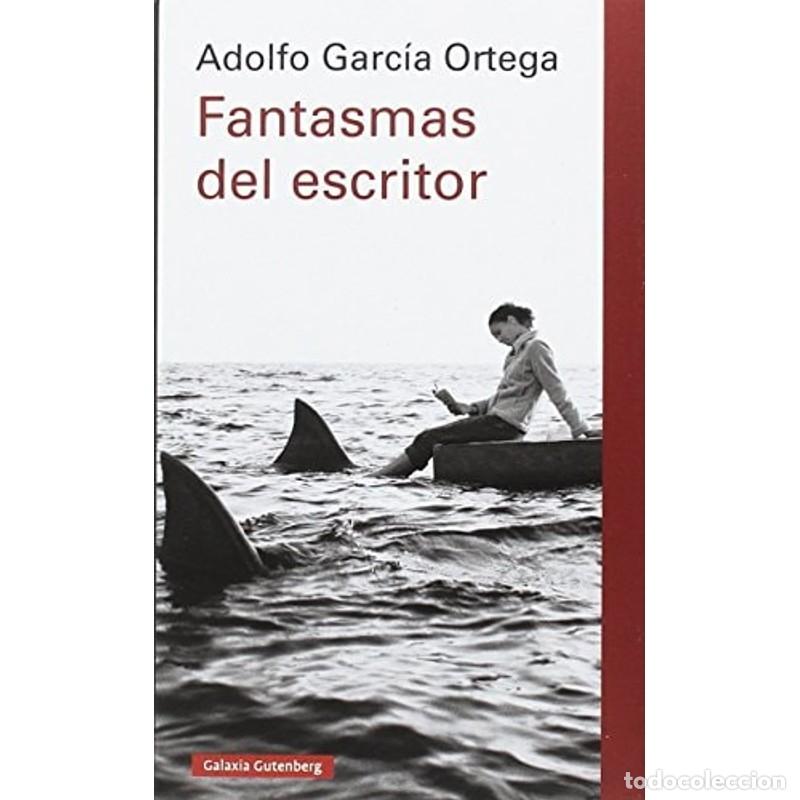 Libros: Fantasmas del escritor - Adolfo Garc&iacute;a Ortega - Foto 1