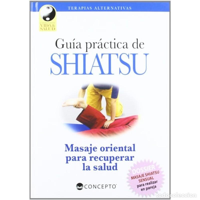 books: Guia Practica de Shiatsu Masaje Oriental Para Recuperar la S - Carlos Alberto Cuevas, Cecilia Fumaga