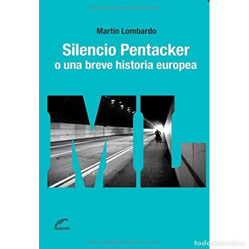 B&uuml;cher: Silencio Pentacker, o, Una breve historia europea - Mart&iacute;n Lombardo