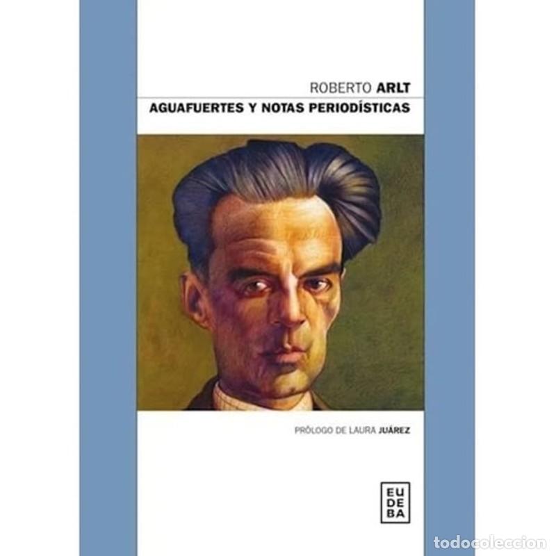 Libros: Aguafuertes y notas period&iacute;sticas - Roberto Arlt - Foto 1