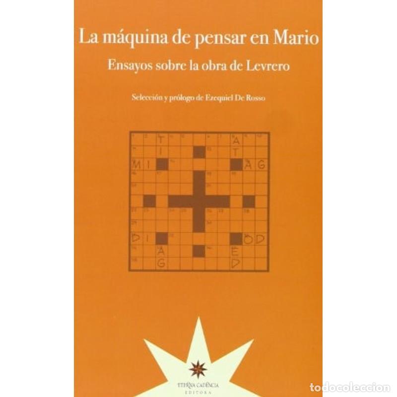 B&uuml;cher: La m&aacute;quina de pensar en Mario ensayos sobre la obra de Levre - Ezequiel de Rosso
