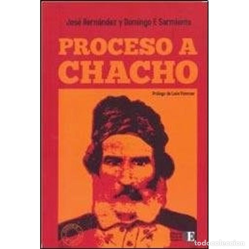Libros: Proceso al Chacho - Domingo Faustino Sarmiento, Jos&eacute; Hern&aacute;ndez - Foto 1