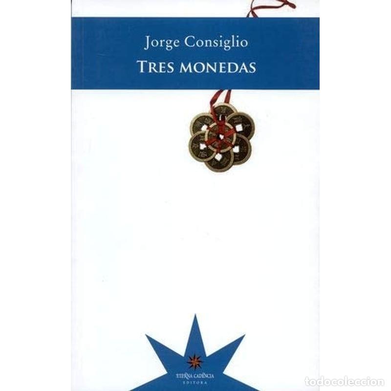 Libros: Tres monedas - Jorge Consiglio - Jorge Consiglio - Foto 1