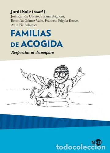 Libros: Familias de acogida respuestas al desamparo - Jos&eacute; Ram&oacute;n Ubieto Pardo, Jordi Sol&eacute; Blanch, Susana . .