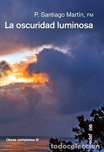 books: La oscuridad luminosa - Santiago Mart&iacute;n