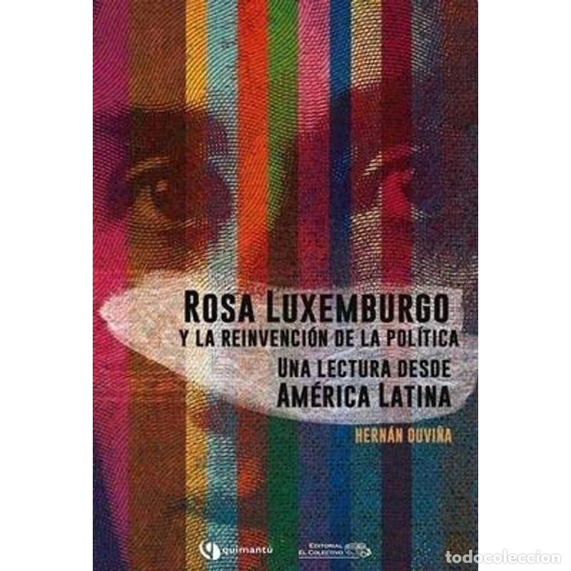 Libri di seconda mano: Rosa Luxemburgo y la reinvenci&oacute;n de la pol&iacute;tica una lectura - Hern&aacute;n Ouvi&ntilde;a