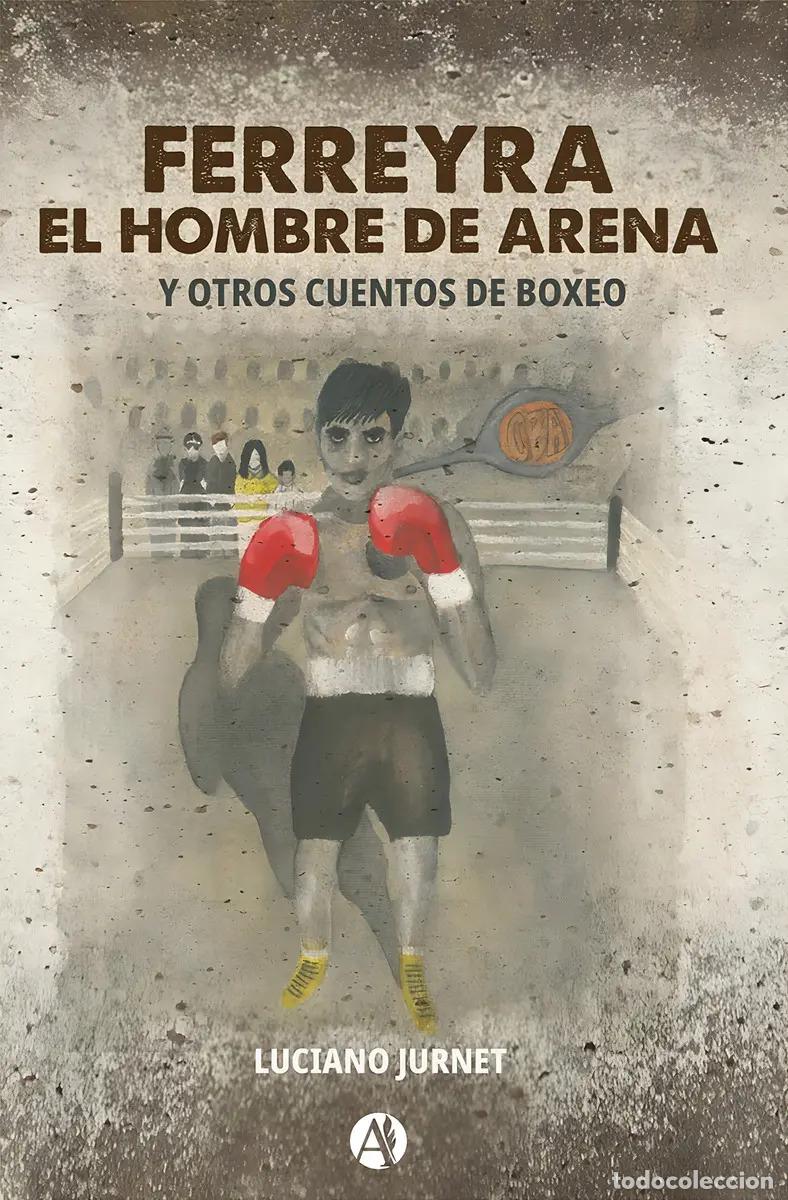 B&uuml;cher: Ferreyra, El Hombre De Arena - Luciano Jurnet