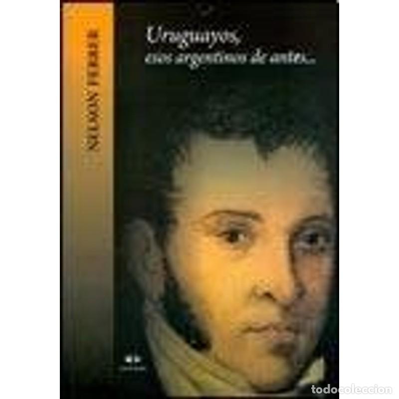 Libros: Uruguayos, esos Argentinos de antes-- - Nelson Ferrer - Foto 1