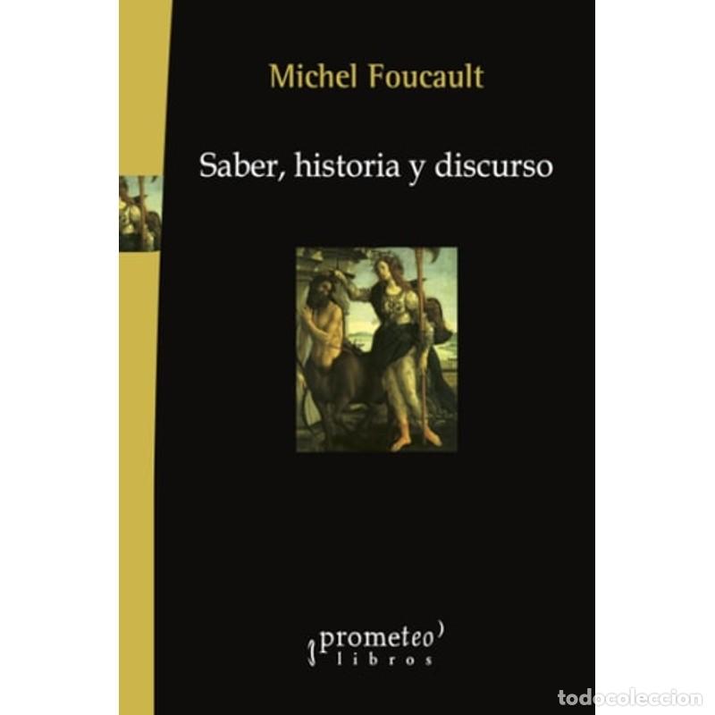 Libros: Saber, historia y discurso - Michel Foucault