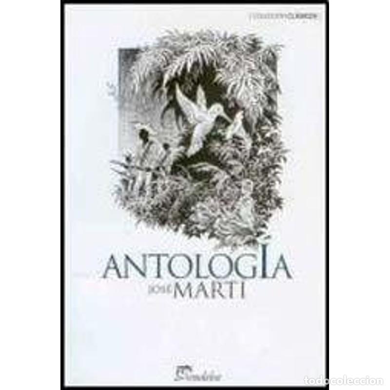 Libros: Antolog&iacute;a - Jos&eacute; Mart&iacute; - Jos&eacute; Mart&iacute; - Foto 1