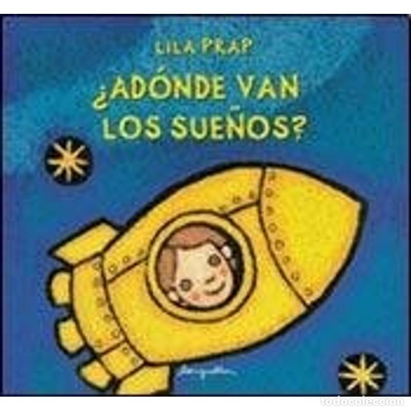 Libros: &iquest;Ad&oacute;nde van los sue&ntilde;os? - Lila Prap - Foto 1