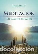 Libri di seconda mano: Meditaci&oacute;n un camino sanador - Marina M&uuml;ller