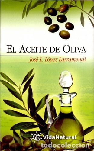 Libros: El Aceite de Oliva - Jos&eacute; L. L&oacute;pez Larramendi - Foto 1