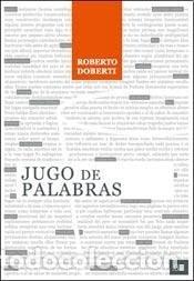 Libros: Jugo de palabras - Roberto Doberti - Foto 1