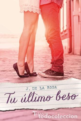 Libros: Tu &uacute;ltimo beso - Jos&eacute; de la Rosa - Foto 1
