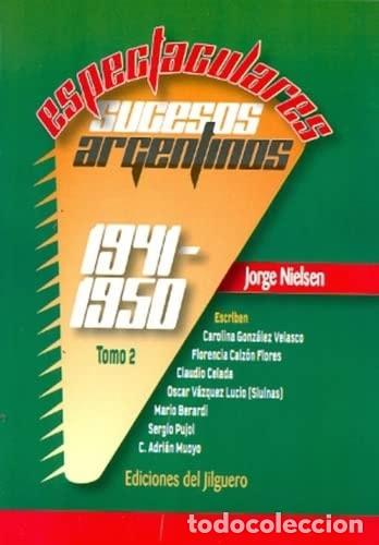Libri di seconda mano: Espectaculares sucesos argentinos: 1941-1950 - Jorge Nielsen