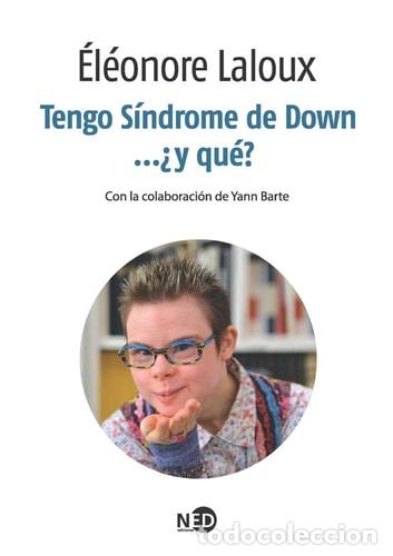 Libros: Tengo Sindrome de Down... Y Que? - &Eacute;l&eacute;onore Laloux - Foto 1