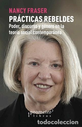 Libros: prACTICA REBELDES - Nancy Fraser - Foto 1