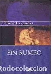 Libros: SIN RUMBO - CAMBACERES - CAMBACERES - Foto 1