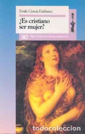 Libros: Es cristiano ser mujer? la condici&oacute;n servil de la mujer seg&uacute;n la Biblia y la Iglesia - Emilio Garc&iacute;a