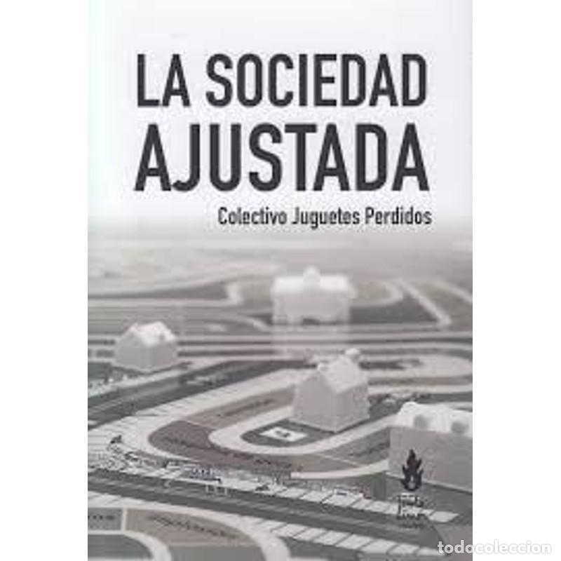 books: La sociedad ajustada - Colectivo Juguetes Perdidos