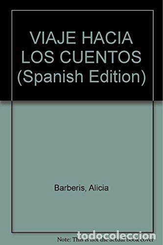 B&uuml;cher: Viaje hacia los cuentos el arte de contar cuentos a los ni&ntilde;o - Alicia Barberis