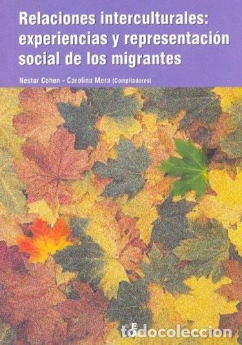 Libros: Relaciones Interculturales: Experiencias y Representacion Social de Los Migrantes (Spanish Edition)