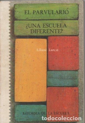 Libros: El Parvulario &iquest;Una escuela diferente? - Liliane Lur&ccedil;at