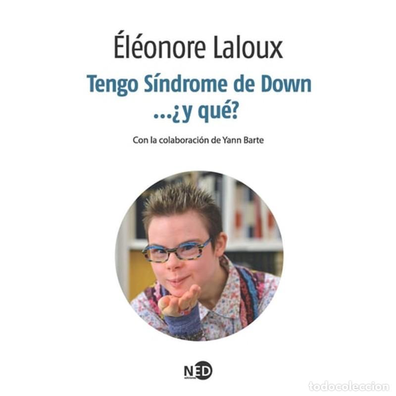 Libros: Tengo Sindrome de Down... Y Que? - &Eacute;l&eacute;onore Laloux - Foto 1