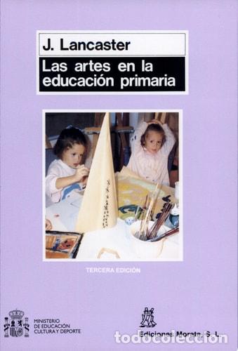 Libros: Las artes en la educaci&oacute;n primaria - John Lancaster - Foto 1