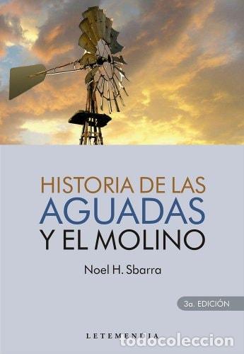 Libros: Historia de las aguadas y el molino - Noel H. Sbarra - Foto 1