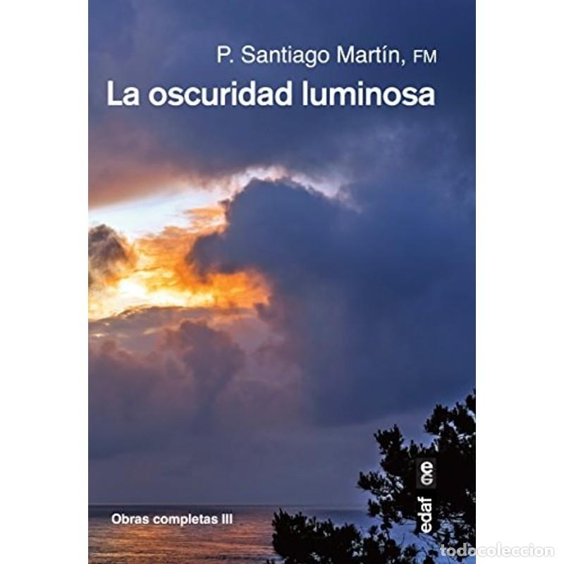 Libri di seconda mano: La oscuridad luminosa - Santiago Mart&iacute;n