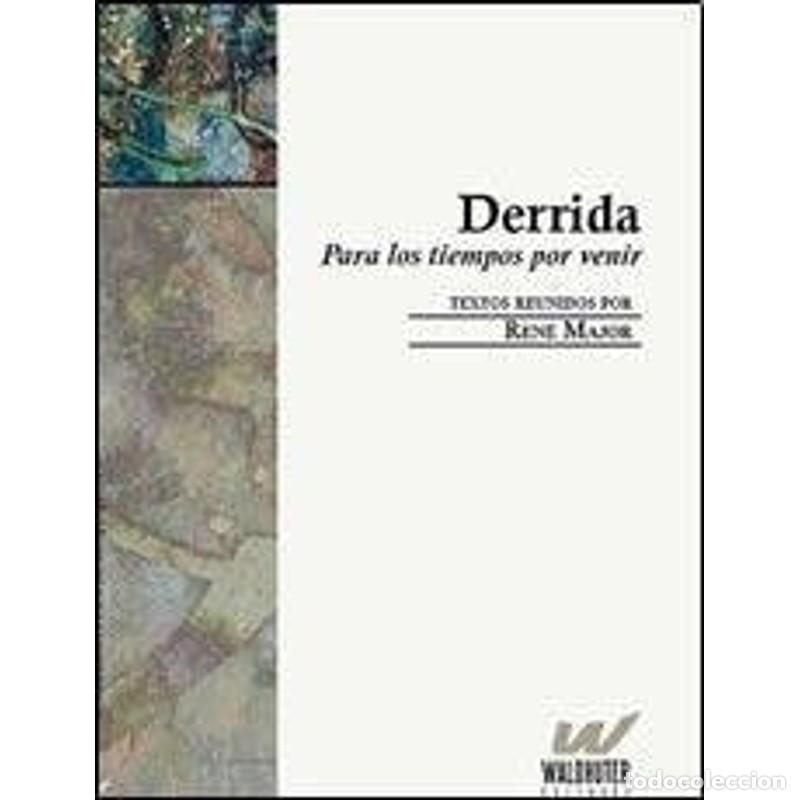 Libri di seconda mano: Derrida Para los tiempos por venir - RENE MAJOR