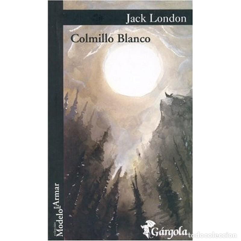 Libros: Colmillo Blanco - Jack London - Jack London - Foto 1
