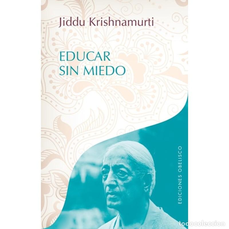 Libros: Educar Sin Miedo - Jiddu Krishnamurti - Foto 1