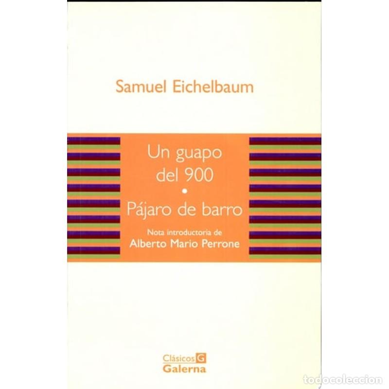 Libros: Un guapo del 900 P&aacute;jaro de barro - Samuel Eichelbaum - Foto 1