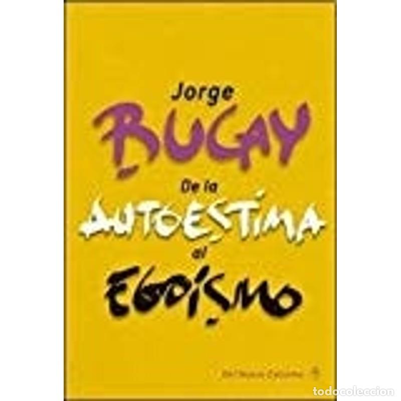 Libros: De la autoestima al ego&iacute;smo - Jorge Bucay - Foto 1