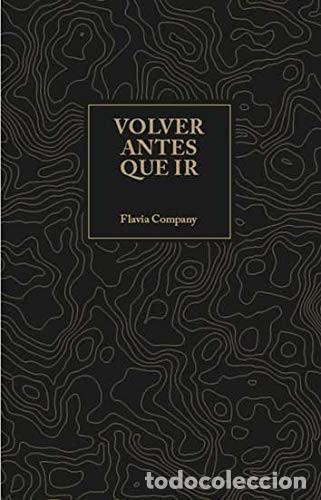 B&uuml;cher: Volver antes que ir - Flavia Company