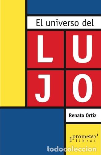 Libri di seconda mano: El universo del lujo - Renato Ortiz