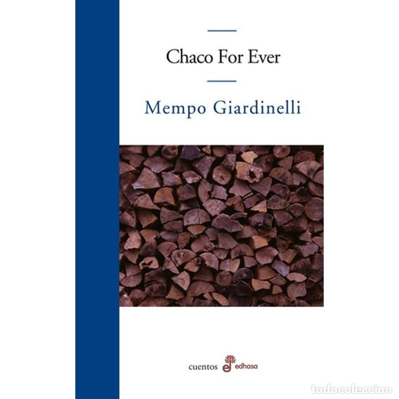 Libros: Chaco for ever - Mempo Giardinelli - Foto 1