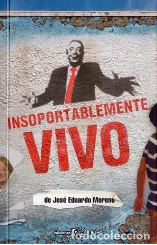 B&uuml;cher: Libro Insoportablemente Vivo - Moreno, Jos&eacute; Eduardo, de More - Moreno, Jose Eduardo