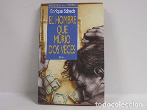 Libri di seconda mano: El hombre que murio dos veces (Memoria del crimen) (Spanish Edition) - Enrique Sdrech