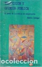 B&uuml;cher: Television y Opinion Publica. El Poder de los Medios de Comunicacion - Shanto Iyengar