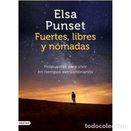 Libri di seconda mano: Fuertes, libres y n&oacute;madas propuestas para vivir en tiempos e - Elsa Punset