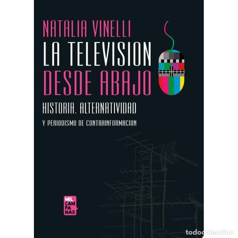 Libri di seconda mano: La televisi&oacute;n desde abajo - Natalia Vinelli