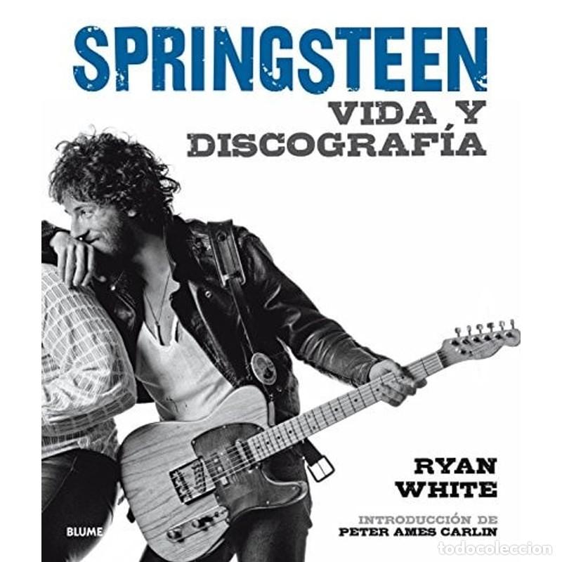 Libros: Bruce Springsteen, 2017 : vida y discograf&iacute;a - Peter Ames Carlin, Ryan White