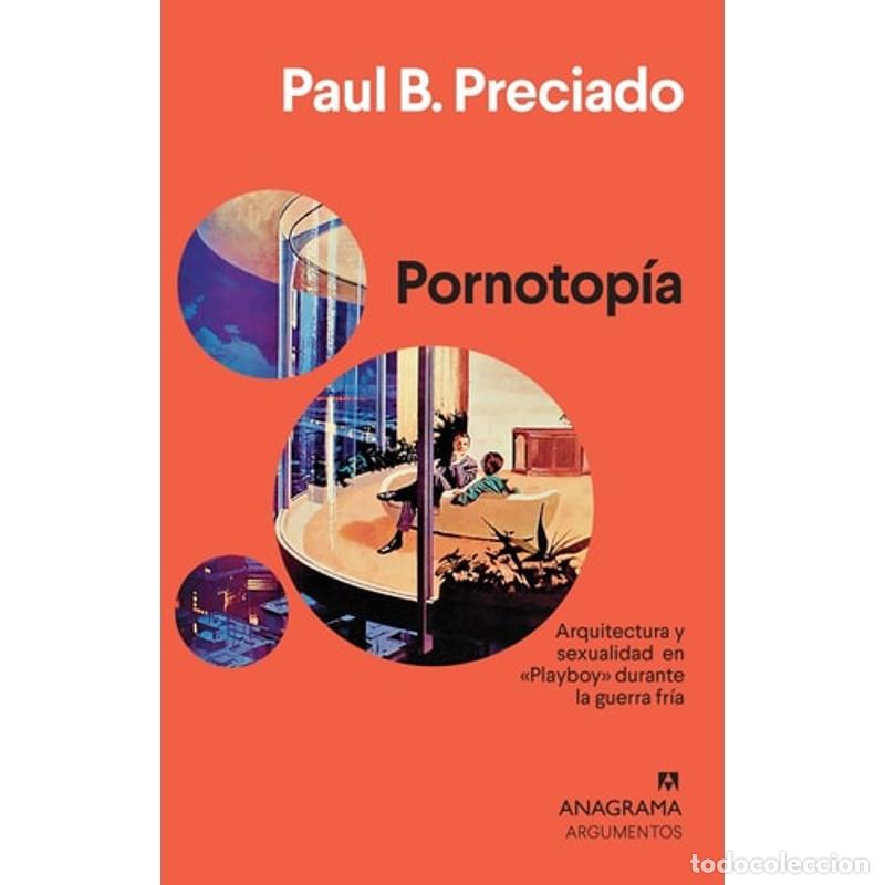 Libros: Pornotopia - Paul B. Preciado - Paul B. Preciado - Foto 1