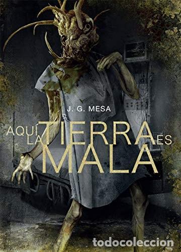 Libros: Aqu&iacute; la tierra es mala - J. G. Mesa - Foto 1